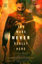 Watch You Were Never Really Here 9Movies