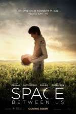 Watch The Space Between Us 9Movies