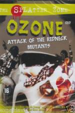 Watch Ozone Attack of the Redneck Mutants 9Movies