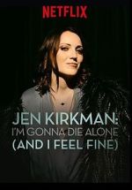 Watch Jen Kirkman: I'm Gonna Die Alone (And I Feel Fine) 9Movies