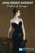Watch John Singer Sargent: Fashion and Swagger 9Movies