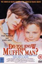 Watch Do You Know the Muffin Man? 9Movies