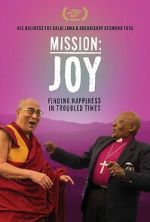 Watch Mission: Joy - Finding Happiness in Troubled Times 9Movies
