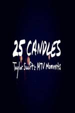 Watch 25 Candles: Taylor Swifts MTV Moments 9Movies