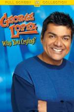 Watch George Lopez Why You Crying 9Movies