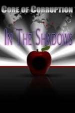 Watch Core of Corruption In The Shadows 9Movies