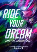 Watch Ride Your Dream 9Movies