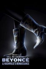 Watch Call Me Country: Beyonc & Nashville\'s Renaissance (Short 2024) 9Movies