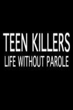Watch Teen Killers Life Without Parole 9Movies