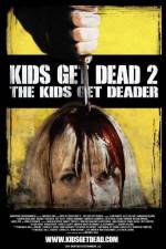 Watch Kids Get Dead 2: The Kids Get Deader 9Movies