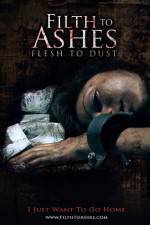 Watch Filth to Ashes Flesh to Dust 9Movies