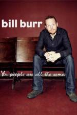 Watch Bill Burr You People Are All the Same 9Movies