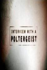 Watch Interview with a Poltergeist 9Movies