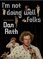 Watch Dan Rath: I\'m Not Doing Well Folks 9Movies