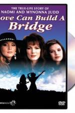 Watch Naomi & Wynonna Love Can Build a Bridge 9Movies