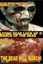 Watch Living Dead Lock Up 2 March of the Dead 9Movies