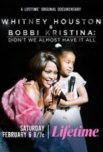 Watch Whitney Houston & Bobbi Kristina: Didn\'t We Almost Have It All 9Movies