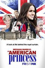 Watch Meghan Markle: An American Princess 9Movies