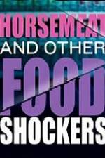 Watch Horsemeat And Other Food Shockers 9Movies
