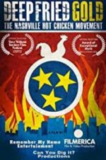 Watch Deep Fried Gold: The Nashville Hot Chicken Movement 9Movies