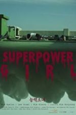 Watch Superpower Girl 9Movies