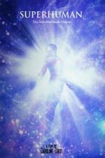 Watch Superhuman: The invisible made visible. 9Movies