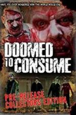 Watch Doomed to Consume 9Movies