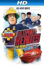 Watch Fireman Sam: Ultimate Heroes - The Movie 9Movies