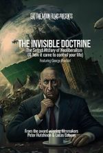 Watch The Invisible Doctrine: The Secret History of Neoliberalism (& how it came to control your life) 9Movies