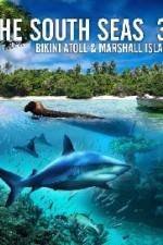 Watch The South Seas 3D  Bikini Atoll & Marshall Islands 9Movies