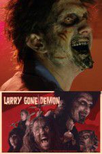 Watch Larry Gone Demon 9Movies