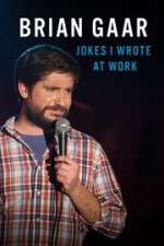 Watch Brian Gaar: Jokes I Wrote at Work 9Movies
