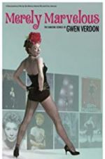 Watch Merely Marvelous: The Dancing Genius of Gwen Verdon 9Movies