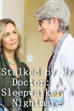Watch Stalked by My Doctor: A Sleepwalker\'s Nightmare 9Movies