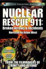 Watch Nuclear Rescue 911 Broken Arrows & Incidents 9Movies