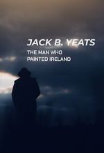 Watch Jack B. Yeats: The Man Who Painted Ireland (TV Special 2021) 9Movies