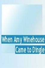 Watch Amy Winehouse Came to Dingle 9Movies