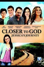 Watch Closer to God: Jessica\'s Journey 9Movies