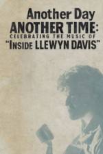 Watch Another Day, Another Time: Celebrating the Music of Inside Llewyn Davis 9Movies