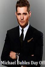 Watch Michael Bubles Day Off 9Movies