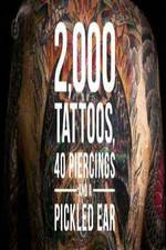 Watch 2000 Tattoos 40 Piercings and a Pickled Ear 9Movies