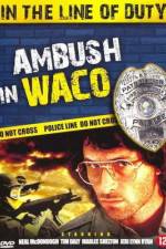Watch Ambush in Waco In the Line of Duty 9Movies