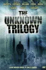 Watch The Unknown Trilogy 9Movies