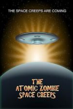 Watch The Atomic Zombie Space Creeps 9Movies