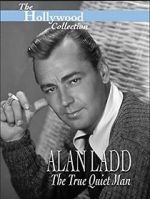 Watch Alan Ladd: The True Quiet Man 9Movies