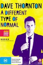 Watch Dave Thornton A Different Type of Normal 9Movies