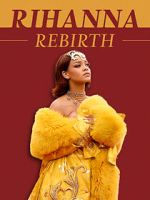 Watch Rihanna: Rebirth 9Movies