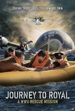 Watch Journey to Royal: A WWII Rescue Mission 9Movies