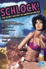 Watch Schlock The Secret History of American Movies 9Movies