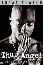 Watch Tupac Shakur Thug Angel 9Movies